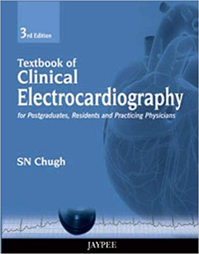 Textbook of Clinical Electrocardiography: For Postgraduates, Resident Doctors and Practicing Physicians (3rd Edition) - Orginal Pdf